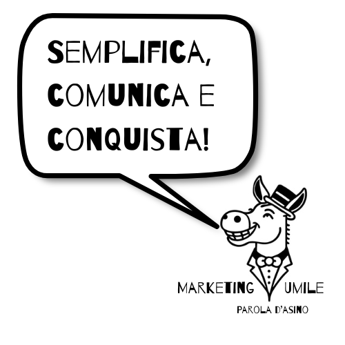 marketing umile: quando il buon senso prende le redini della tua comunicazione.