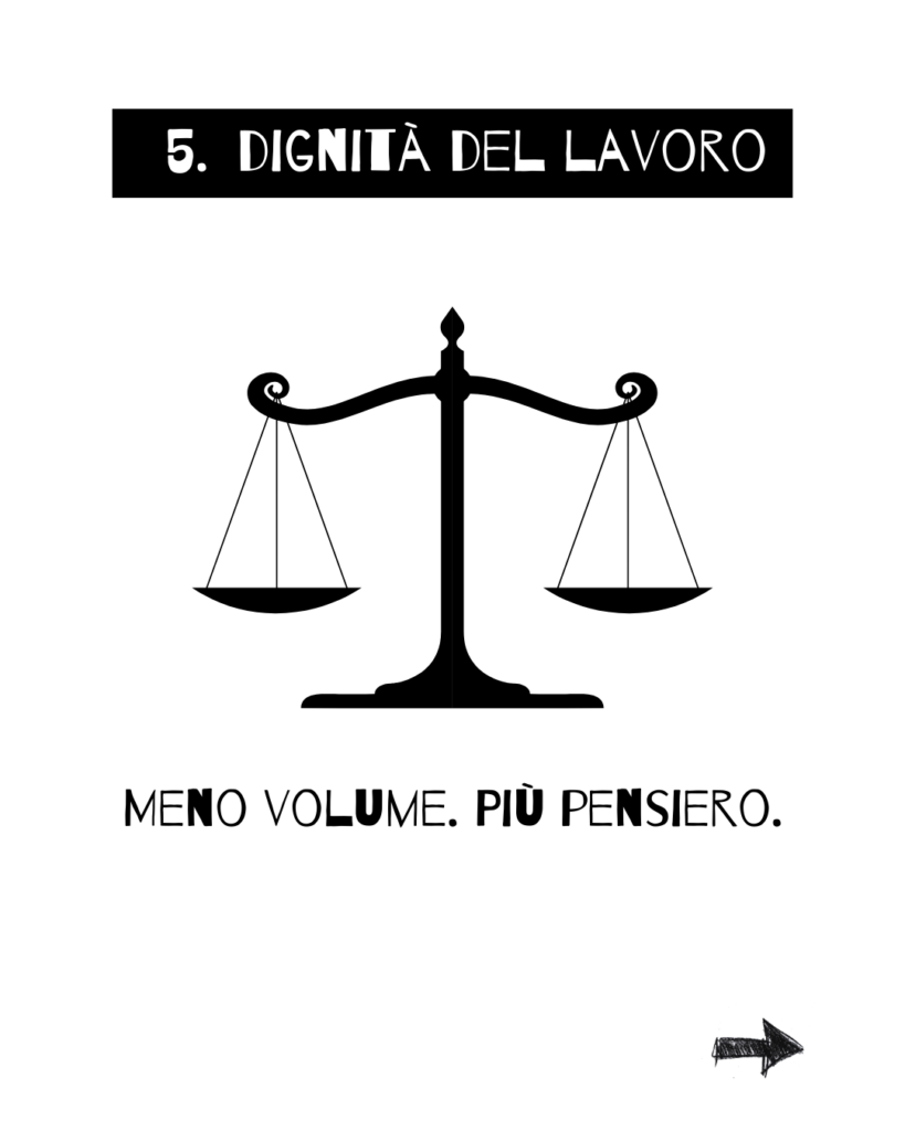 5. Dignità del lavoro: il marketing non è riempire spazi